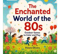 The Enchanted World of the 80s: Outdoor Games to Color and Play