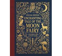 The Enchanting Tale of The Moon Fairy: Colouring and Activity Book (Special Edition)