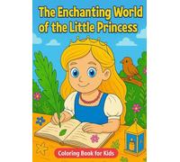 The Enchanting World of the Little Princess: Coloring Book for Kids (Malbücher für Kinder)