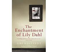 The Enchantment of Lily Dahl: Longlisted for the Women's Prize for Fiction
