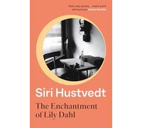 The enchantment of Lily Dahl: Longlisted for the Women's Prize for Fiction (Sceptre Books)