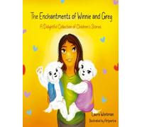 The Enchantments of Winnie and Greg: A Delightful Collection of Children's Stories (The Enchantments of Winnie & Greg)