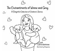 The Enchantments of Winnie and Greg Coloring Book: A Delightful Collection of Children's Stories (The Enchantments of Winnie & Greg)