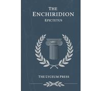 The Enchiridion: A Stoic Guide to Resilience and Tranquility