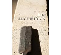 The Enchiridion (Annotated): Epictetus's Manual - George Long's Translation, with the Greek Restored, and with Introduction, Notes, Glossary and Chronology • Lantern Wisdom Classics