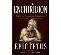 The Enchiridion: The Stoic Handbook of Epictetus | A Contemporary English Adaptation (The Great Philosophy Classics for Today’s Reader)