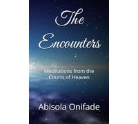 The Encounters: Meditations from the Courts of Heaven