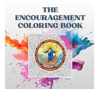 The Encouragement Coloring Book: Stained Glass Style Bible Verse Coloring Book for Adults: 30 Inspirational Scripture Designs for Stress Relief and Spiritual Reflection.