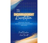 The Encouragement Revolution: Bridging the Gap Between Discouragement and Hope