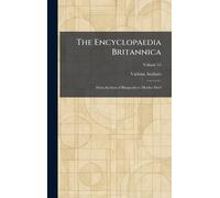 The Encyclopaedia Britannica: Mary, duchess of Burgundy to Mushet Steel