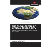 THE ENCYCLOPEDIA OF AFRICAN SOVEREIGNTY: Treatise on the Sentinel World-Object (6 Blocks - 60 Chapters)