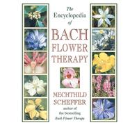 The Encyclopedia of Bach Flower Therapy - 9780892819416