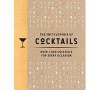 The Encyclopedia of Cocktails: Over 1,000 Cocktails for Every Occasion (Encyclopedia Cookbooks)