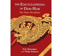 The Encyclopedia of Dim-Mak: The Main Meridians
