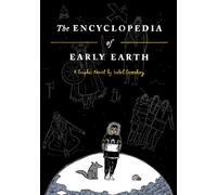 The Encyclopedia Of Early Earth: a graphic novel