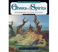 The Encyclopedia of Ghosts and Spirits