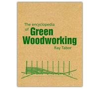 The Encyclopedia of Green Woodworking
