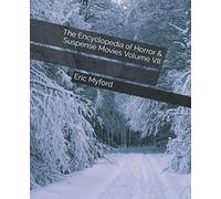 The Encyclopedia of Horror & Suspense Movies Volume VII