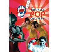 The Encyclopedia of Japanese Pop Culture