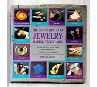 The Encyclopedia of Jewelry-Making Techniques: A Comprehensive Visual Guide to Traditional and Contemporary Techniques