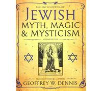 The Encyclopedia of Jewish Myth, Magic & Mysticism: Second Edition