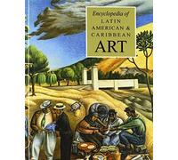 The Encyclopedia of Latin American and Caribbean Art (New Grove Library of World Art) (2006-07-20)