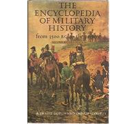 The Encyclopedia of Military History from 3500 B.C. to the Present, 2nd Revised Edition by Richard Ernest Dupuy (1986-05-03)