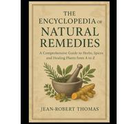 The Encyclopedia of Natural Remedies
