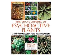 The Encyclopedia of Psychoactive Plants: Ethnopharmacology and Its Applications