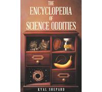 The Encyclopedia of Science Oddities