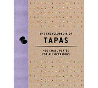 The Encyclopedia of Tapas: 400 Small Plates for All Occasions (Encyclopedia Cookbooks)