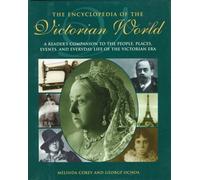 The Encyclopedia of the Victorian World: A Reader's Companion to the People, Places, Events, and Everyday Life of the Victorian Era (A Henry Holt reference book)