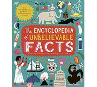 The Encyclopedia of Unbelievable Facts