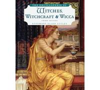 The Encyclopedia of Witches, Witchcraft, and Wicca