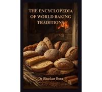 The Encyclopedia of World Baking Traditions