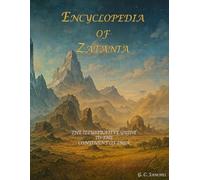 The Encyclopedia of Zatania: An Illustrative Guide to the Continent of Imia (The World of Zatania)
