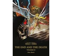 The End and the Death: Volume II: 2 (Horus Heresy: Siege of Terra, 2)