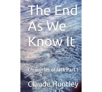 The End As We Know It: Chronicles of Jack Part 1
