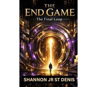 THE END GAME: The Final Loop