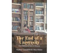 The End of a University: From Bildung and Ruins to Nonsense: 65 (Complicated Conversation: A Book Series of Curriculum Studies)