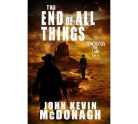 The End of all Things: A Supernatural Western Thriller (Tenebrous the Liar)