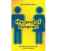 El fin de los binarios – Cómo el género y la sexualidad se expresan en grados