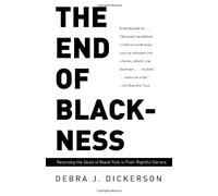 The End of Blackness: Returning the Souls of Black Folk to Their Rightful Owners by Debra J. Dickerson (4-Jan-2005) Paperback