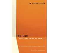 The End of Capitalism (As We Knew It): A Feminist Critique of Political Economy