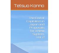 The End of Capitalism in Japan and Proposals for a New System, Vol. 2