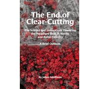 The End of Clear-Cutting: The Silent Paradigm Shift in Nordic and Baltic Forestry, the Science Behind It, and the Innovations That Follow. A Brief Outlook.