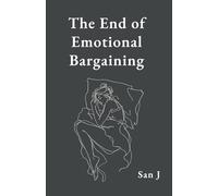 The End of Emotional Bargaining: Poetry for Women on Boundaries, Choosing Yourself, Refusing to Beg for Love and Rising After Heartbreak