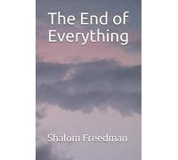 The End of Everything