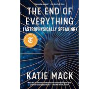The End of Everything: (Astrophysically Speaking)
