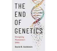 The End of Genetics: Designing Humanity's DNA